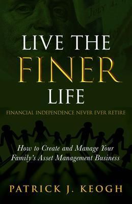 Produktbild: Live the FINER Life (Financial Independence Never Ever Retire)