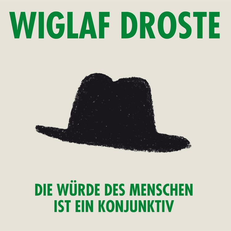 Produktbild: Wiglaf Droste, Die W&uuml;rde des Menschen ist ein Konjunktiv