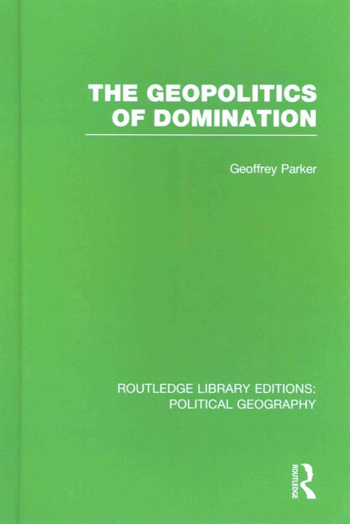 Produktbild: The Geopolitics of Domination (Routledge Library Editions