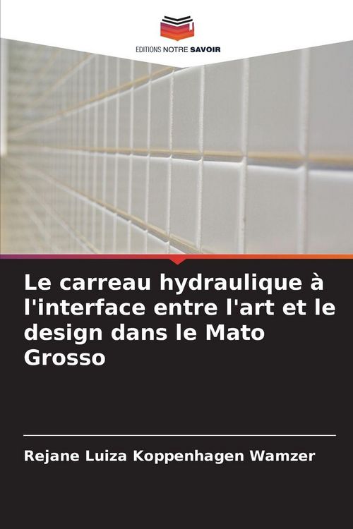Produktbild: Le carreau hydraulique &agrave; l'interface entre l'art et le design dans le Mato Grosso