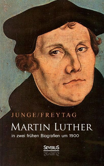 Produktbild: Martin Luther in zwei fr&uuml;hen Biografien um 1900