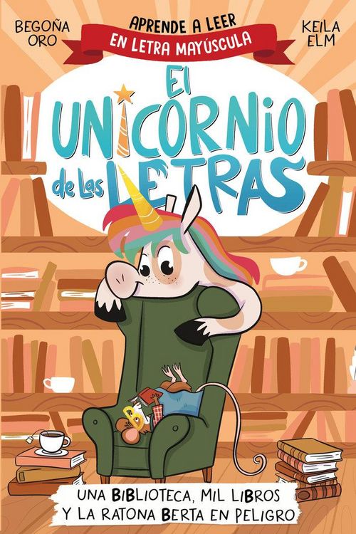 Produktbild: El unicornio de las letras - Una biblioteca, mil libros y la ratona Berta en peligro