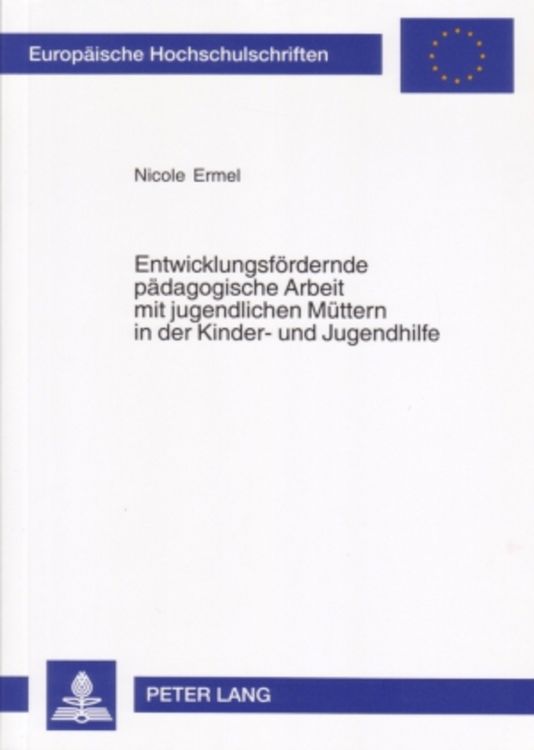 Produktbild: Entwicklungsf&ouml;rdernde p&auml;dagogische Arbeit mit jugendlichen M&uuml;ttern in der Kinder- und Jugendhilfe