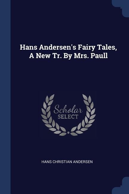 Produktbild: Hans Andersen's Fairy Tales, A New Tr. By Mrs. Paull