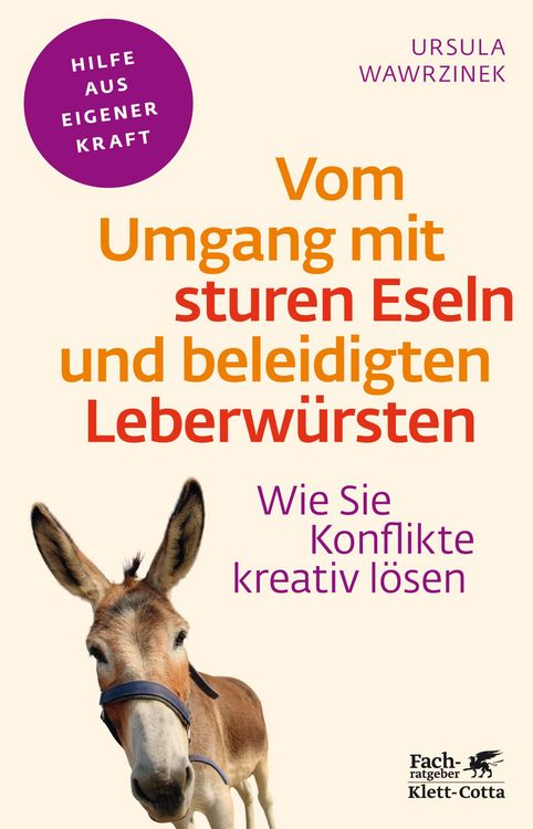 Produktbild: Vom Umgang mit sturen Eseln und beleidigten Leberw&uuml;rsten (Fachratgeber Klett-Cotta, Bd.)