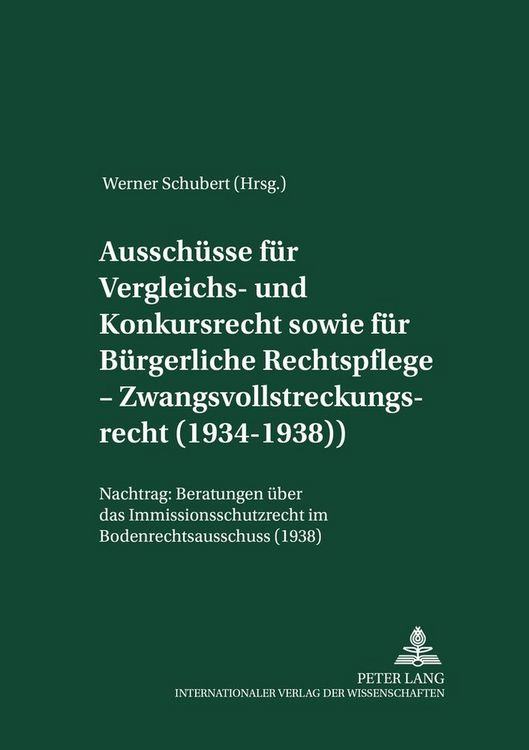 Produktbild: Aussch&uuml;sse f&uuml;r Vergleichs- und Konkursrecht sowie f&uuml;r B&uuml;rgerliche Rechtspflege &ndash; Zwangsvollstreckungsrecht (1934-1938)