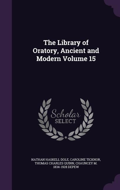 Produktbild: The Library of Oratory, Ancient and Modern Volume 15