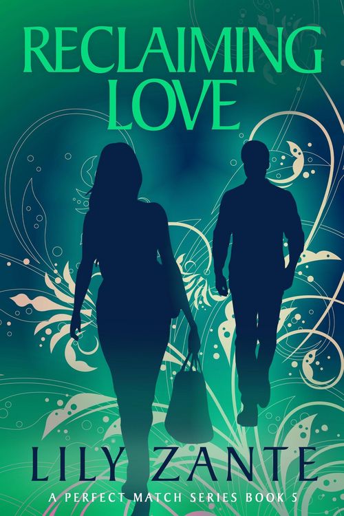 Produktbild: Reclaiming Love (A Perfect Match, #5)