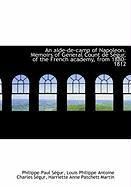 Produktbild: An Aide-de-Camp of Napoleon. Memoirs of General Count de S Gur, of the French Academy, from 1880-181