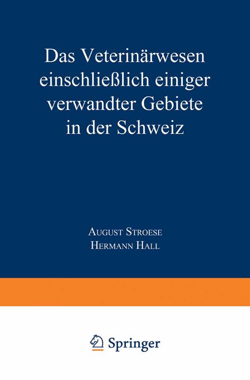 Produktbild: Das Veterin&auml;rwesen einschlie&szlig;lich einiger verwandter Gebiete in der Schweiz
