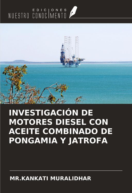 Produktbild: Investigaci&oacute;n De Motores Diesel Con Aceite Combinado De Pongamia Y Jatrofa