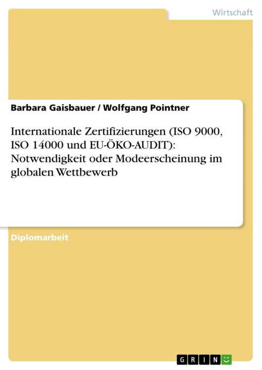 Produktbild: Internationale Zertifizierungen (ISO 9000, ISO 14000 und EU-&Ouml;KO-AUDIT): Notwendigkeit oder Modeerscheinung im globalen Wettbewerb