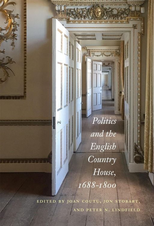 Produktbild: Politics and the English Country House, 1688-1800