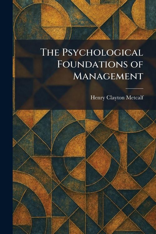 Produktbild: The Psychological Foundations of Management