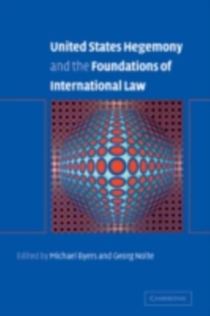 Produktbild: United States Hegemony and the Foundations of International Law