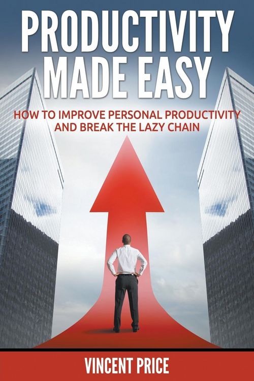 Produktbild: Productivity Made Easy - How to Improve Personal Productivity and Break the Lazy Chain