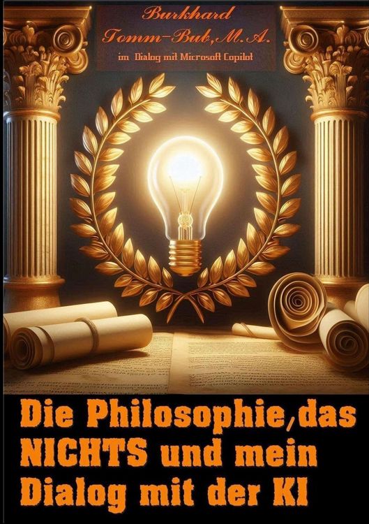 Produktbild: Die Philosophie, das Nichts und mein Dialog mit der K I