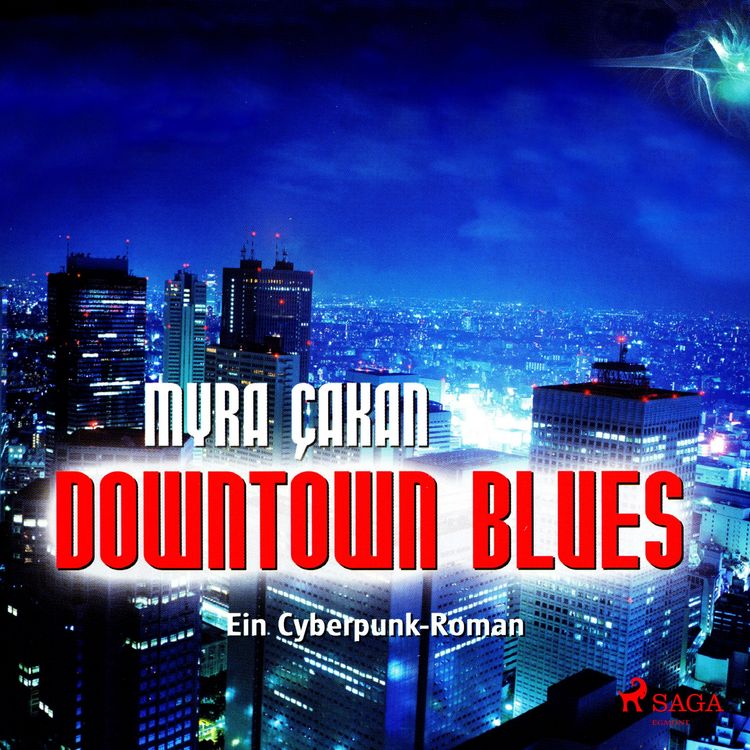 Produktbild: Downtown Blues - Ein Cyberpunk-Roman (Ungek&uuml;rzt)