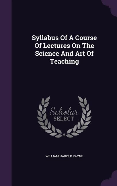 Produktbild: Syllabus Of A Course Of Lectures On The Science And Art Of Teaching