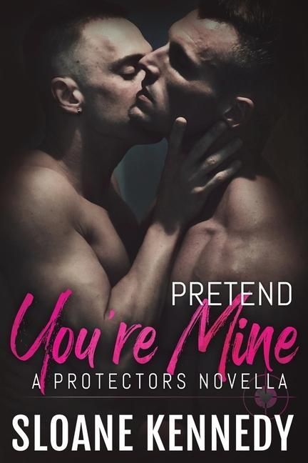 Produktbild: Pretend You're Mine: A Protectors Short Story