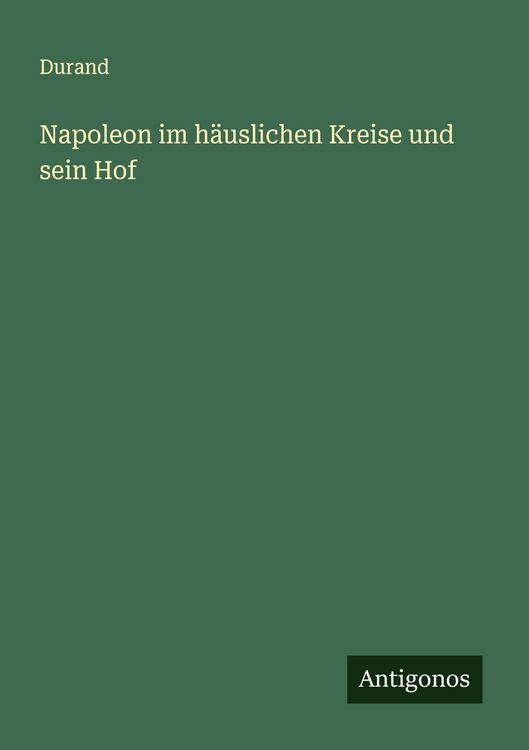 Produktbild: Napoleon im h&auml;uslichen Kreise und sein Hof