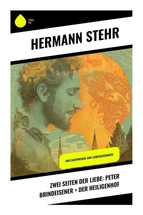 Produktbild: Zwei Seiten der Liebe: Peter Brindeisener + Der Heiligenhof