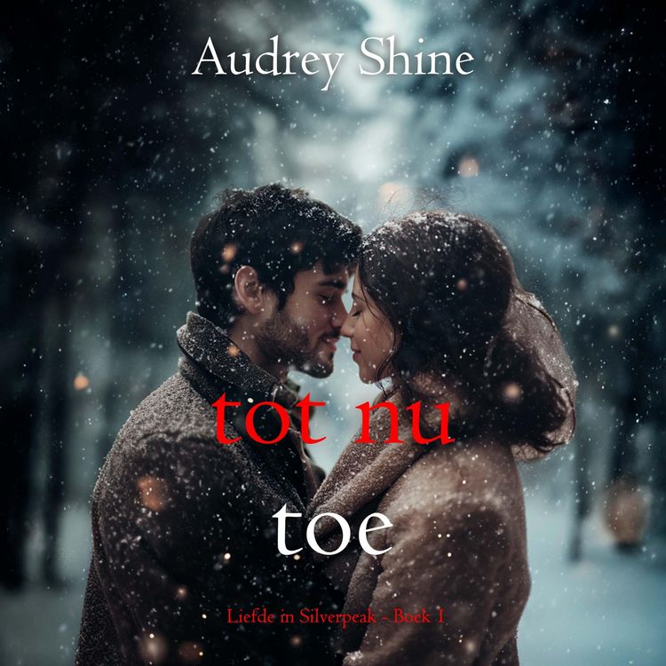 Produktbild: Tot Nu Toe (Liefde in Silverpeak - Boek 1)
