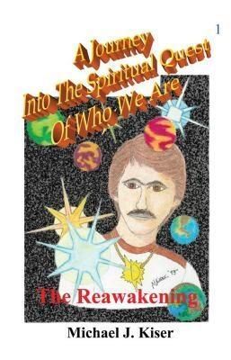 Produktbild: A Journey into the Spiritual Quest of Who We Are - Book -1 The Reawakening