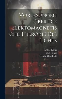 Produktbild: Vorlesungen ober die Elektomagnetische Therorie des Lichts