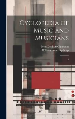Produktbild: Cyclopedia of Music and Musicians