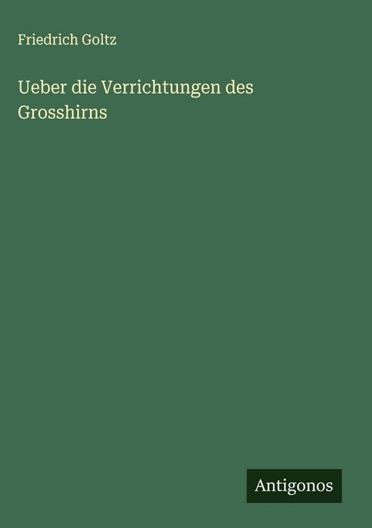 Produktbild: Ueber die Verrichtungen des Grosshirns