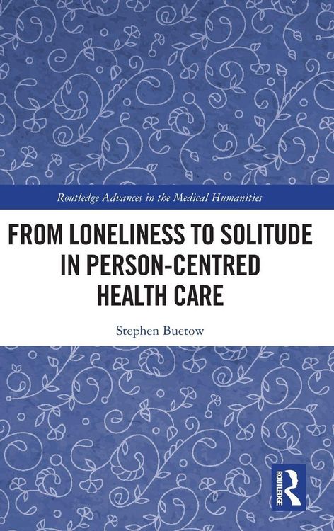 Produktbild: From Loneliness to Solitude in Person-centred Health Care