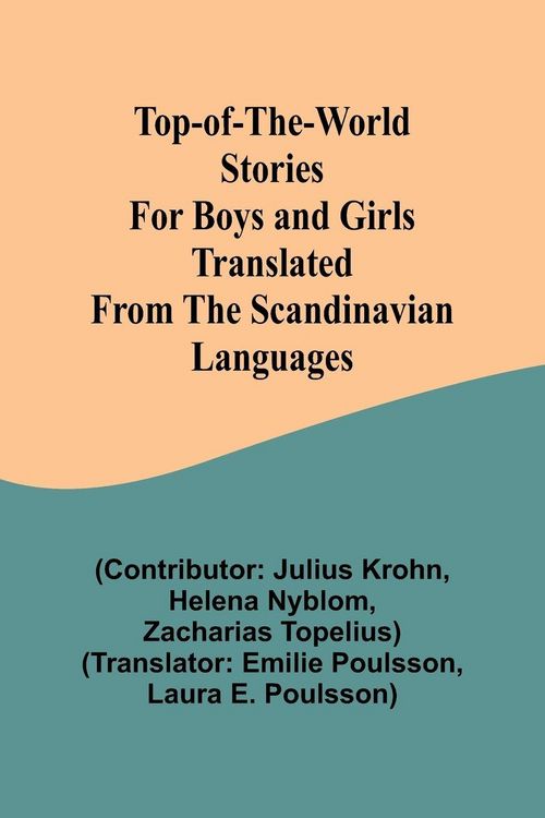 Produktbild: Top-of-the-World Stories for Boys and Girls Translated from the Scandinavian Languages