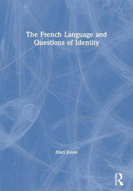 Produktbild: Jones, M: The French Language and Questions of Identity