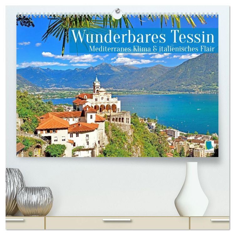 Produktbild: Wunderbares Tessin: Mediterranes Klima und italienisches Flair (hochwertiger Premium Wandkalender 2026 DIN A2 quer), Kunstdruck in Hochglanz