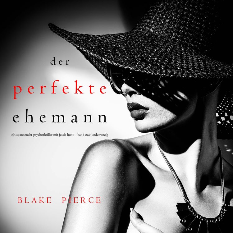 Bild vom Artikel Der Perfekte Ehemann (Ein spannender Psychothriller mit Jessie Hunt—Band Zweiundzwanzig) vom Autor Blake Pierce
