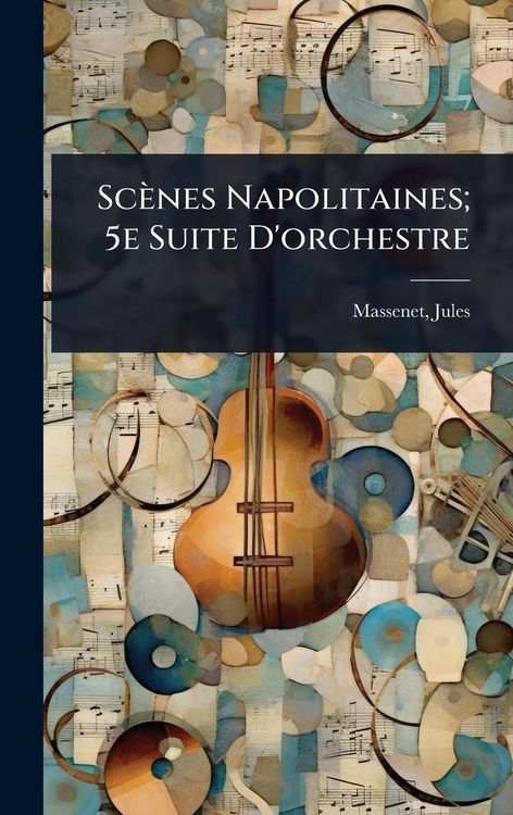 Produktbild: Sc&egrave;nes Napolitaines; 5e Suite D'orchestre