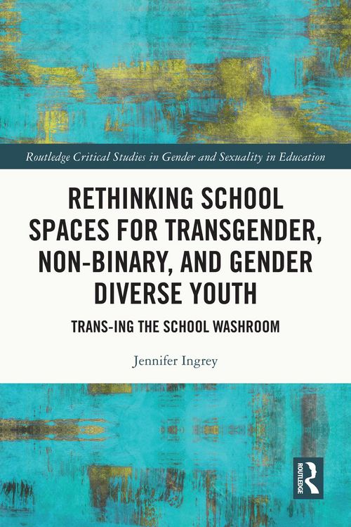 Produktbild: Rethinking School Spaces for Transgender, Non-binary, and Gender Diverse Youth