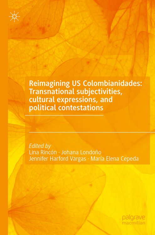 Produktbild: Reimagining US Colombianidades: Transnational subjectivities, cultural expressions, and political contestations