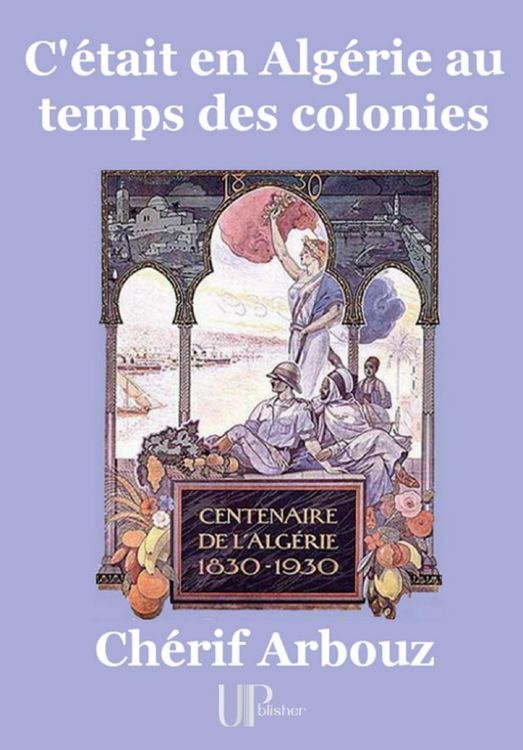 Produktbild: C'&eacute;tait en Alg&eacute;rie au temps des colonies