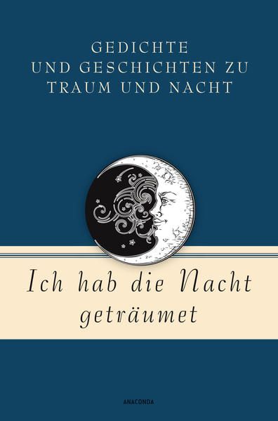 Produktbild: Ich hab die Nacht getr&auml;umet. Gedichte und Geschichten zu Traum und Nacht