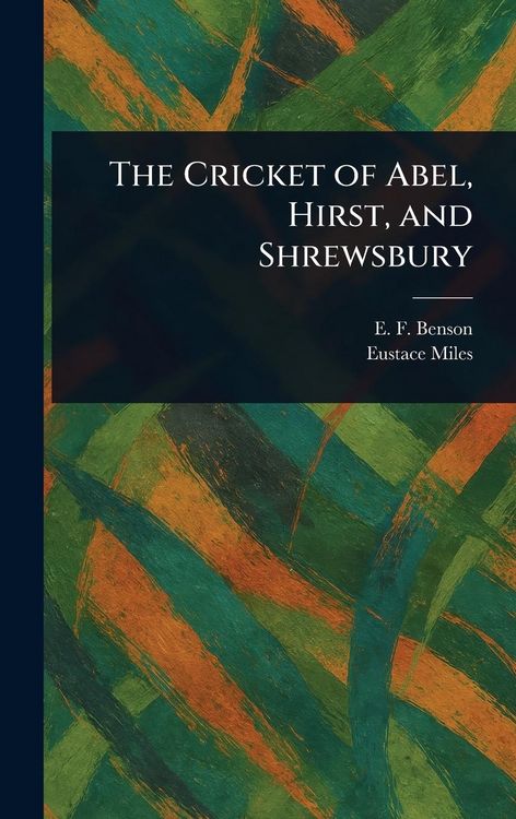 Produktbild: The Cricket of Abel, Hirst, and Shrewsbury