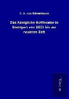 Produktbild: Das K&ouml;nigliche Hoftheater in Stuttgart von 1811 bis zur neueren Zeit