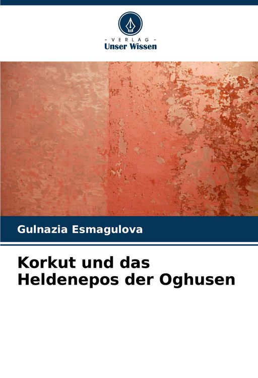Produktbild: Korkut und das Heldenepos der Oghusen