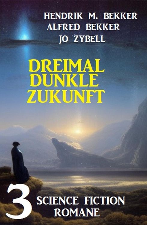 Produktbild: Dreimal dunkle Zukunft: 3 Science Fiction Romane
