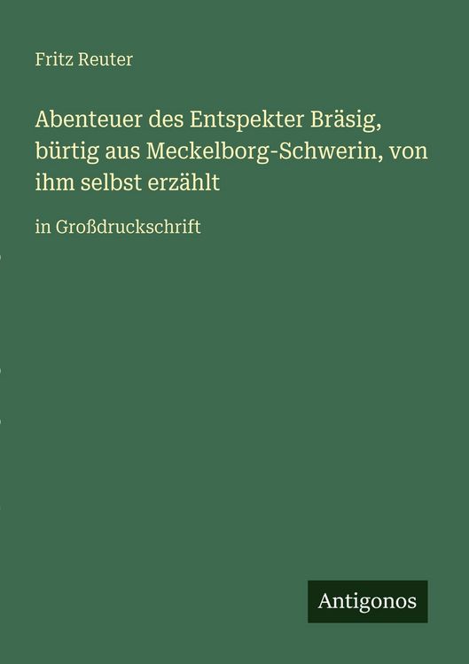 Produktbild: Abenteuer des Entspekter Br&auml;sig, b&uuml;rtig aus Meckelborg-Schwerin, von ihm selbst erz&auml;hlt