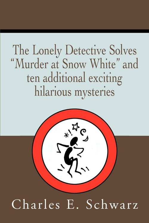 Produktbild: The Lonely Detective Solves Murder at Snow White and Ten Additional Exciting Hilarious Mysteries