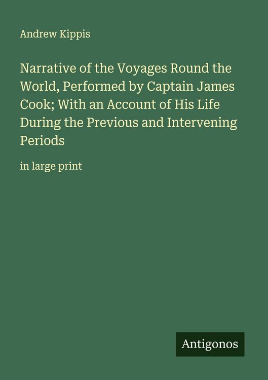 Produktbild: Narrative of the Voyages Round the World, Performed by Captain James Cook; With an Account of His Life During the Previous and Intervening Periods