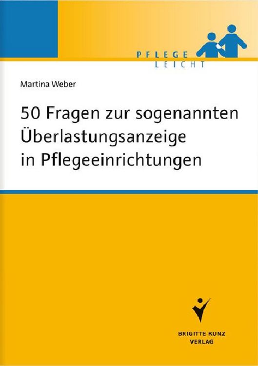 Produktbild: 50 Fragen zur sogenannten Überlastungsanzeige in Pflegeeinrichtungen