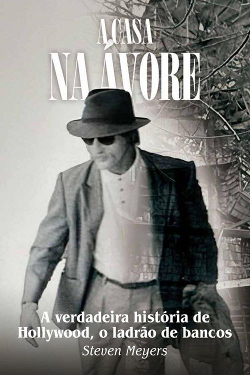 Produktbild: A casa na &aacute;rvore, A verdadeira hist&oacute;ria de Hollywood, o ladr&atilde;o de bancos